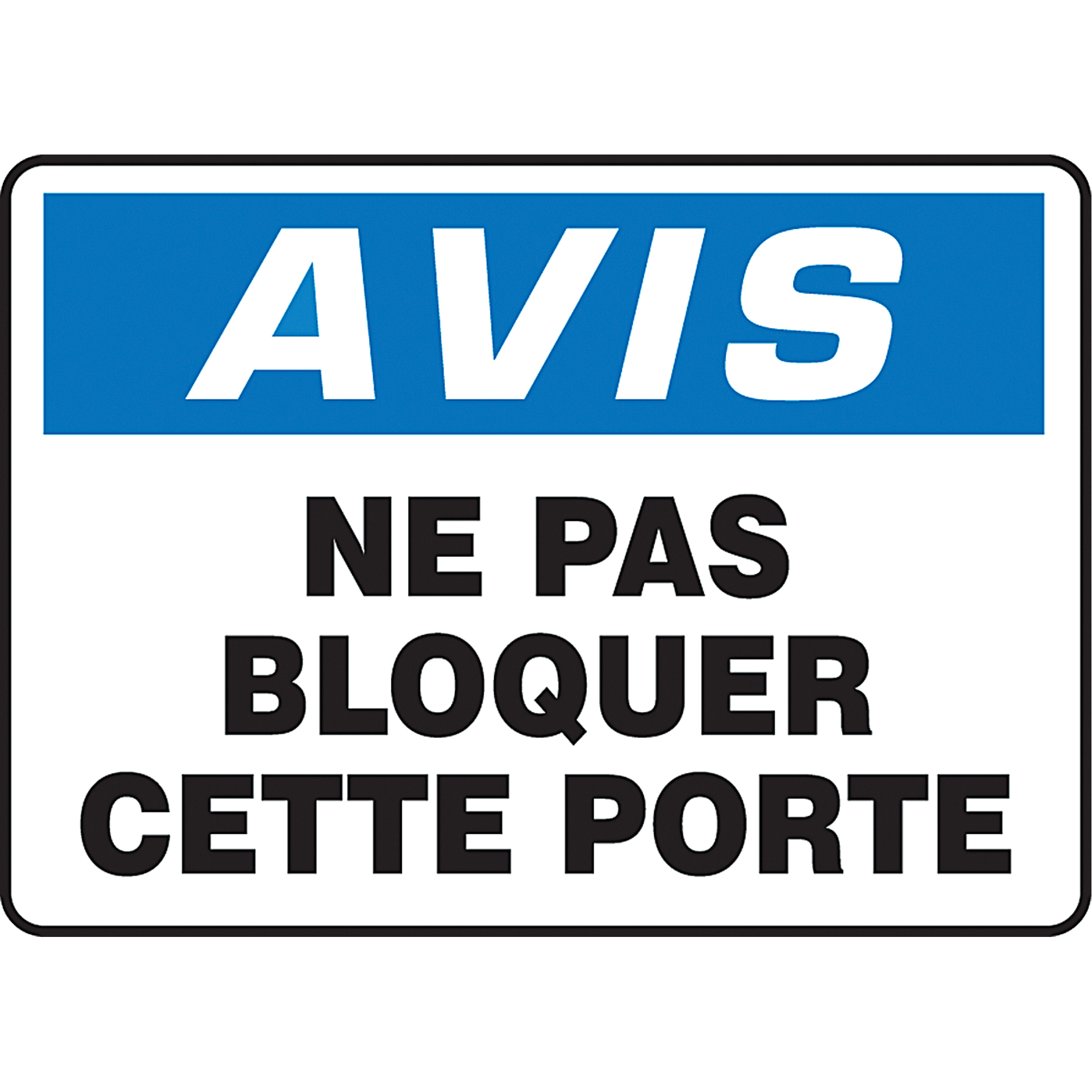 Enseigne « Ne pas bloquer cette porte », 7" x 10", Plastique, Français
