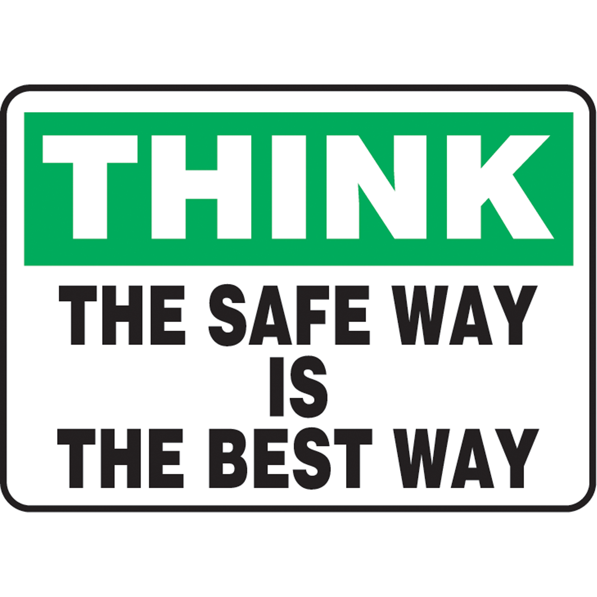 Enseigne « The Safe Way Is The Best Way », 10" x 14", Vinyle, Anglais