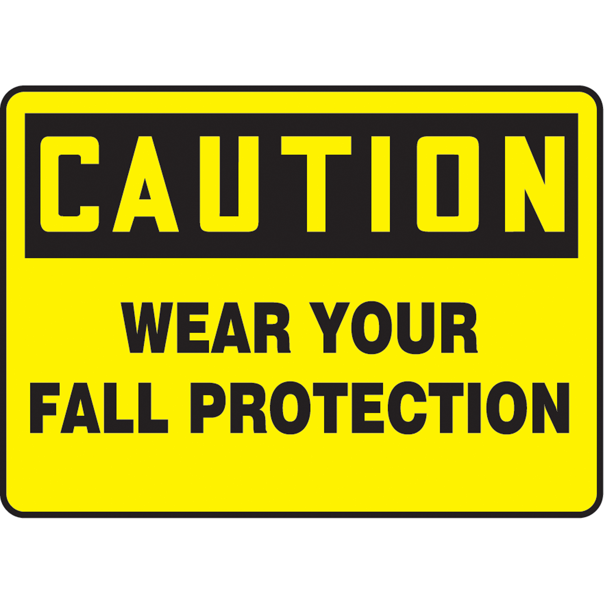 Enseigne « Wear Your Fall Protection », 10" x 14", Plastique, Anglais