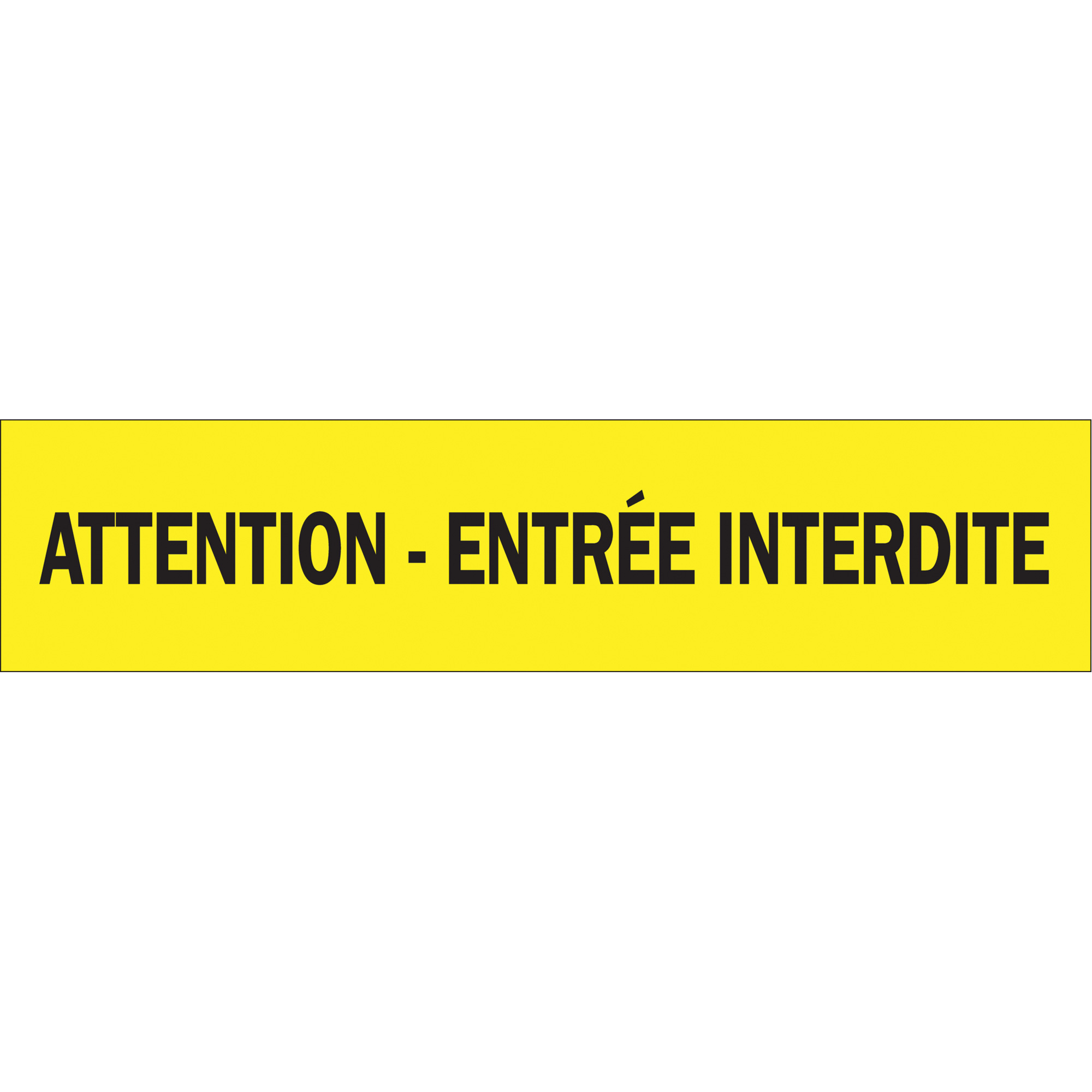 Ruban pour barricade "Attention - Entrée Interdite", Français, 3" la x 1000' lo, 3,5 mils, Noir sur jaune