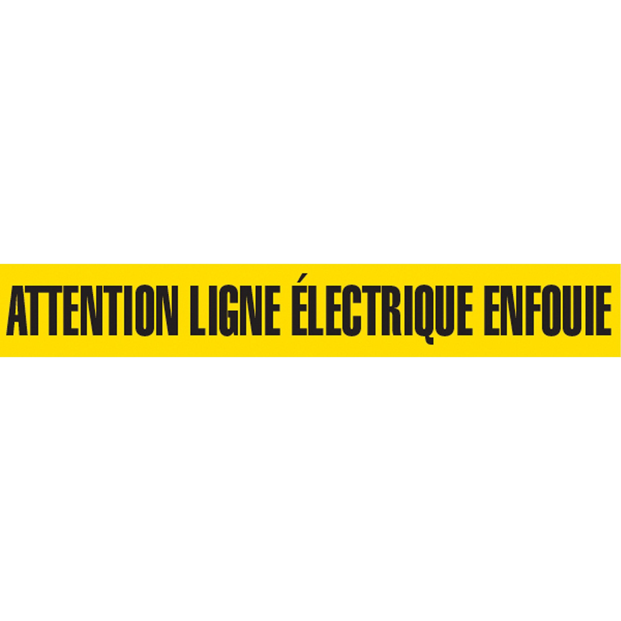 Ruban pour barricade "Attention Ligne Électrique Enfouie", Français, 3" la x 1000' lo, Noir sur jaune